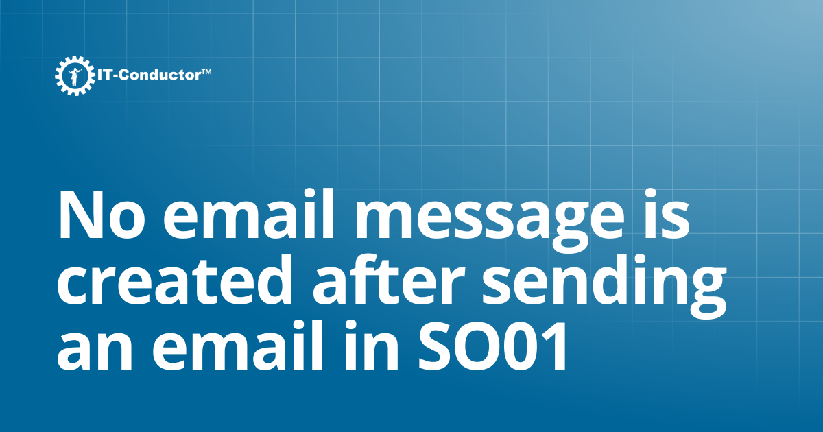 No email message is created after sending an email in SO01 | IT ...